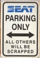 Rusty Blechschild - SEAT PARKING ONLY